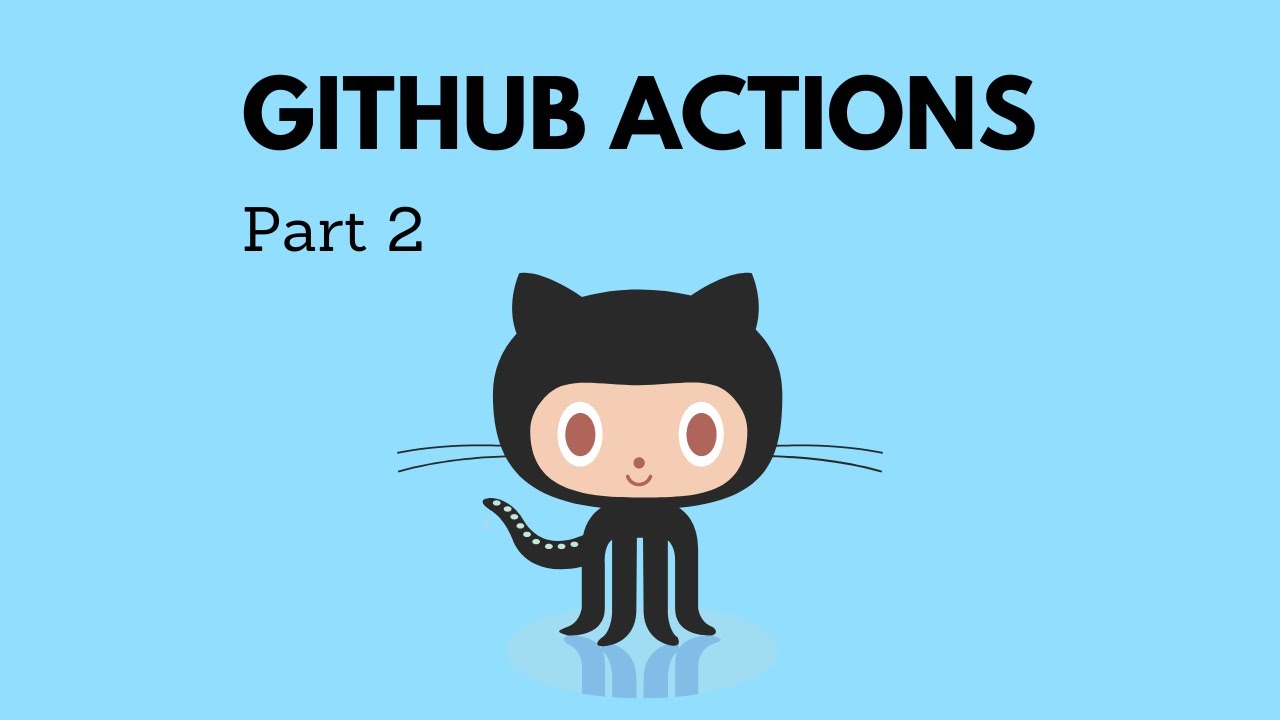 GitHub Actions - Part 2|Github action Marketplace|Environment Variables ...
