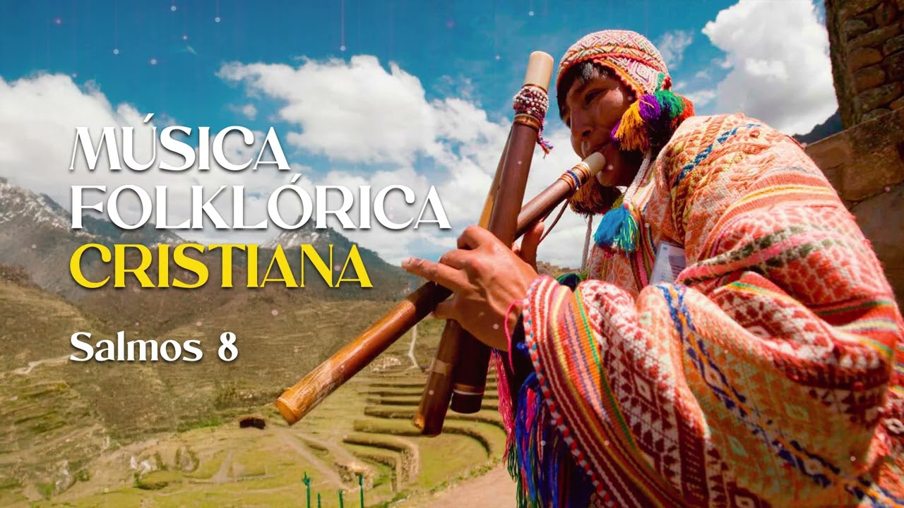 SALMOS 8 // Música Folklórica Cristiana