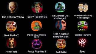 DarkRiddle, The Baby In Yellow, Zombie Tsunami, Sir Monster, Scary Teacher 3D, Poppy Playtime 3