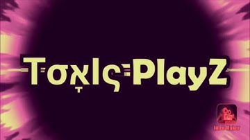 Toxic PlayZ || New Intro (Official)