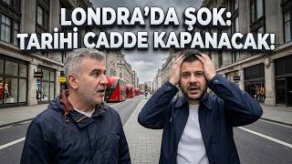 Londran'nın en ünlü caddesi trafiğe kapanıyor