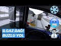 ILGAZ DAĞI BUZLU YOL / ÇORUM - KASTAMONU SEFERİ !