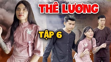 Thê Lương Tập 6 | Tủn Cùi Bắp