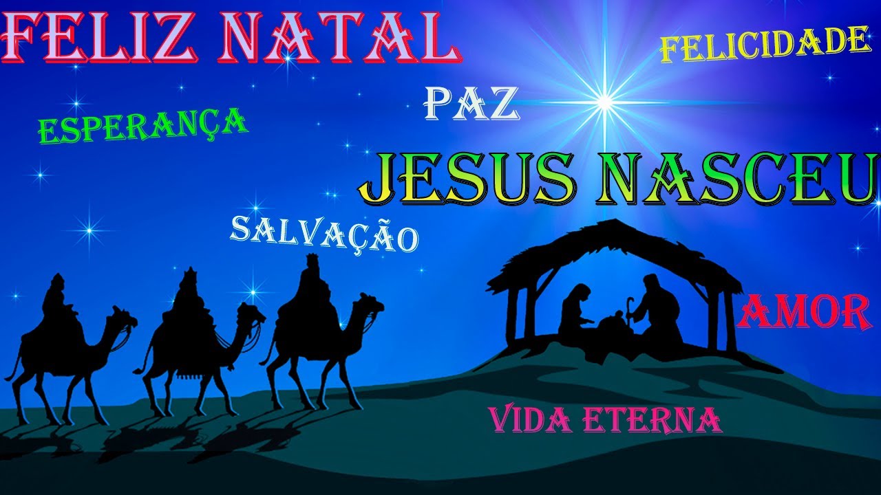 FELIZ NATAL JESUS O NOSSO SALVADOR NASCEU - YouTube