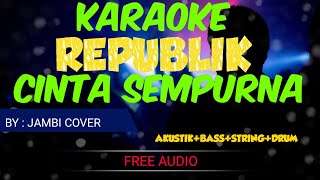 Download lagu karaoke cinta sempurna - republik (akustik bass drum string) tanpa vocal