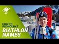 Beijing 2022: Biathletes Pronouncing Their Names