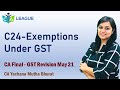 Lecture-  Exemptions Under GST - GST Revision May 2021
