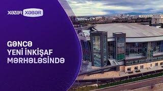 Gəncə Yeni Inkişaf Mərhələsində