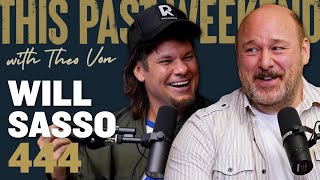 Will Sasso | This Past Weekend w\/ Theo Von #444