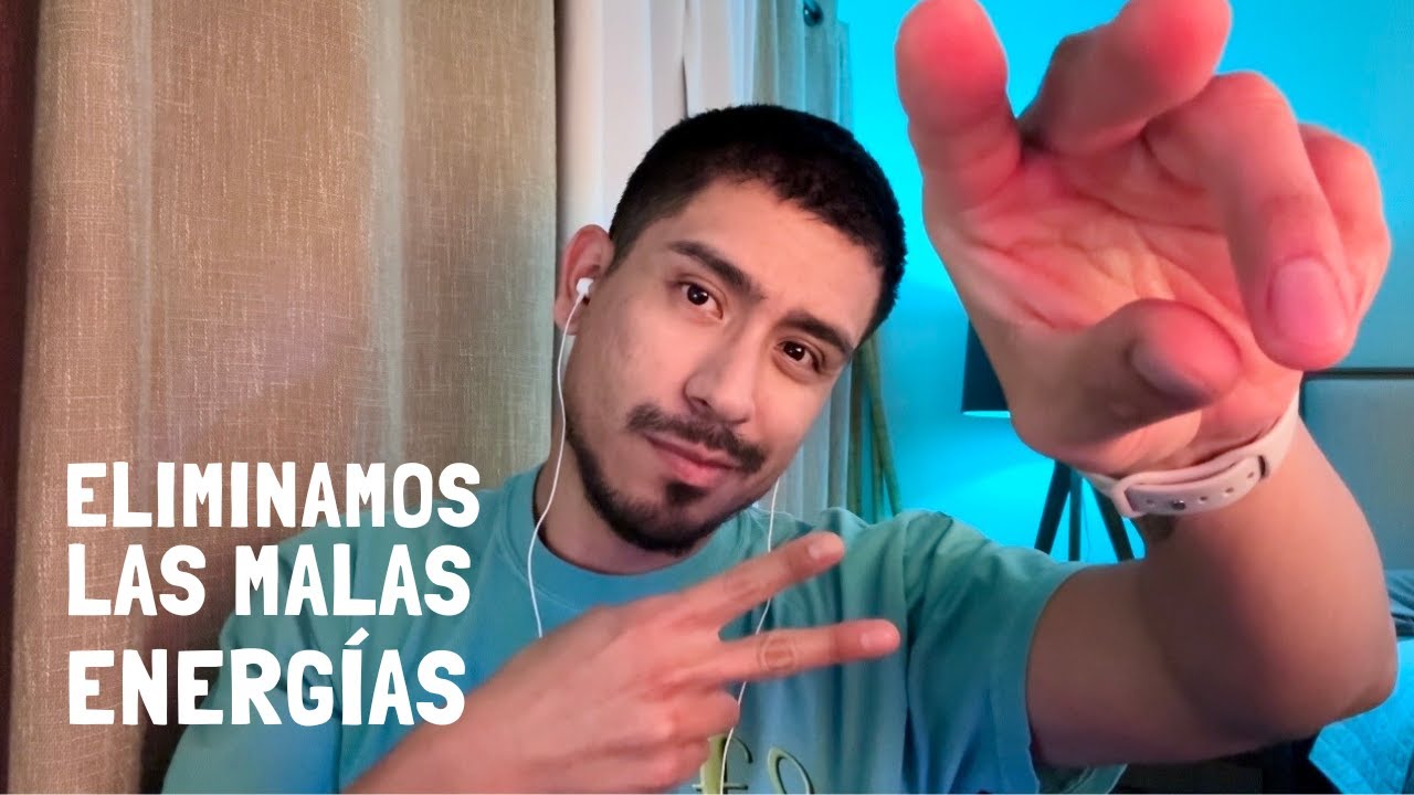 ASMR | Eliminamos las energías negativas + mouth sounds
