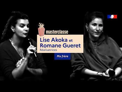 My Brother - Masterclass with Lise Akoka and Romane Gueret, directors