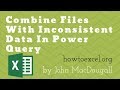 Combine Files With Inconsistent Columns In Power Query