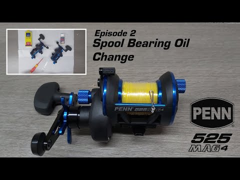 PENN 525 MAG4 - Spool Bearings Oil Change - Episode 2 