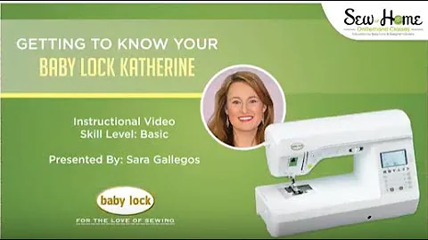 Get to Know Baby Lock Katherine Class Preview