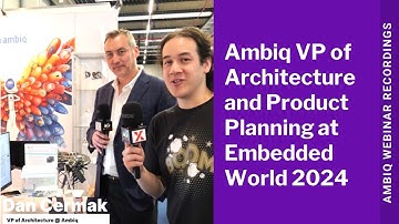 Ambiq’s VP of Architecture and Product Planning at Embedded World 2024