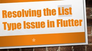 Resolving the List Type Issue in Flutter Net Worth