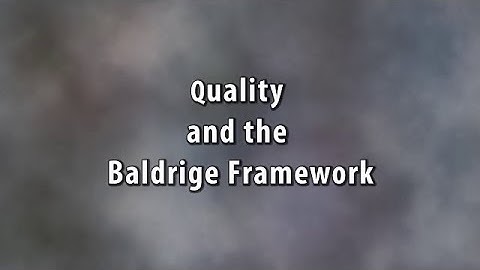 1. Quality and the Baldrige Framework