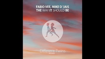 Fabio Vee feat. Mike D' Jais - The Way You Should Be