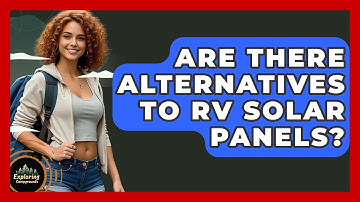 Are There Alternatives To RV Solar Panels? - Exploring Campgrounds