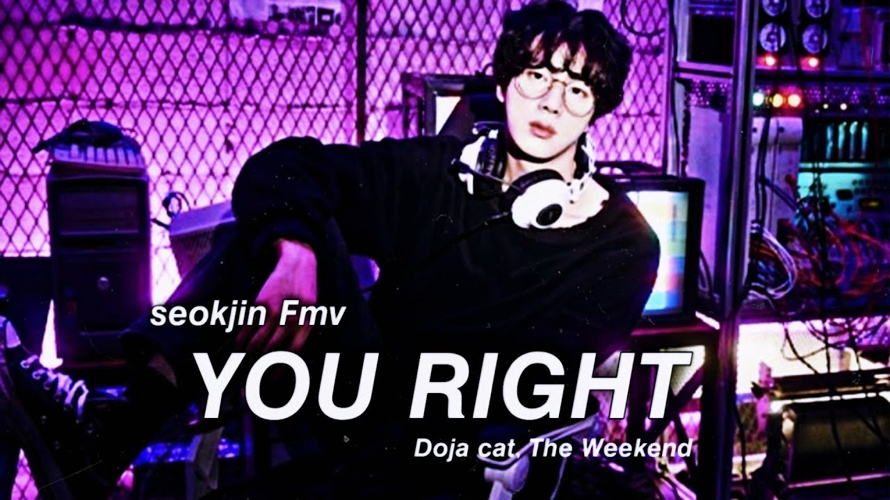 JIN FMV -  'You Right'