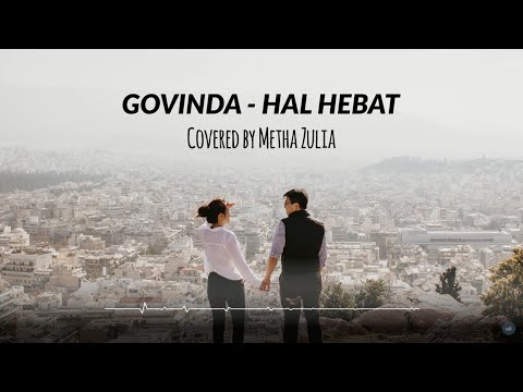 Hal Hebat Govinda Lirik+Cover by Metha Zulia