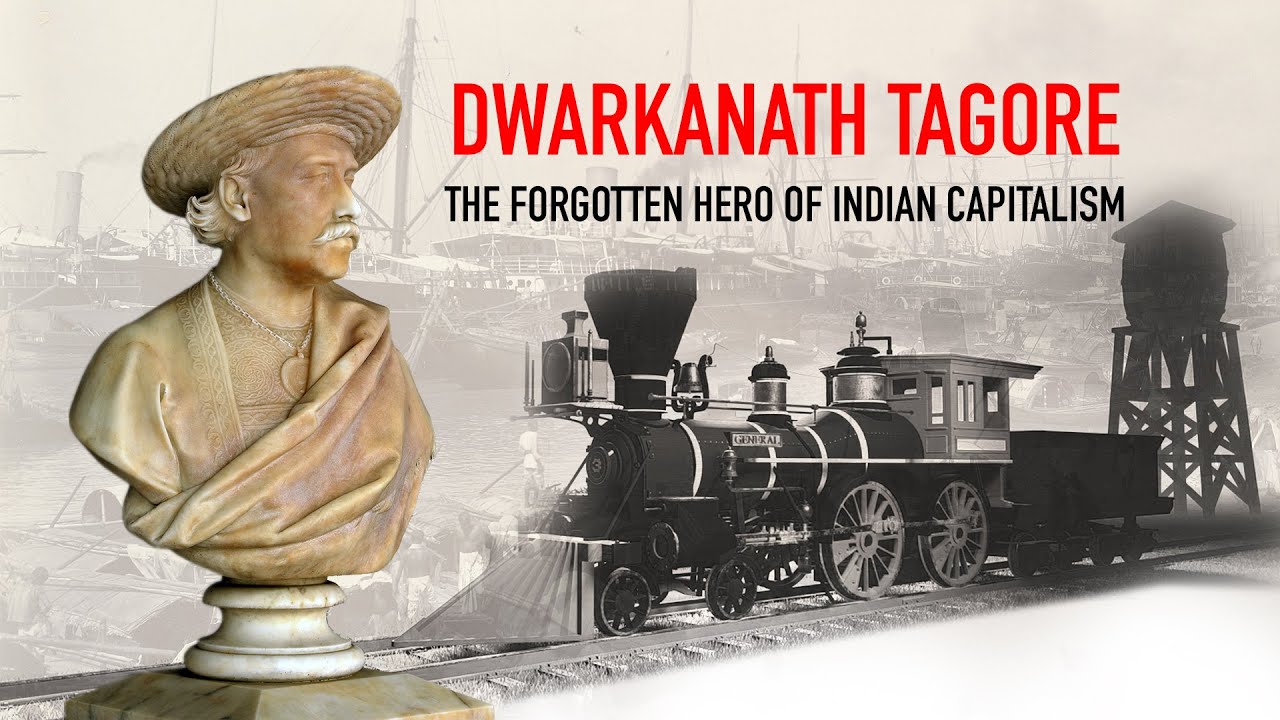 Dwarkanath Tagore: the forgotten hero of Indian capitalism
