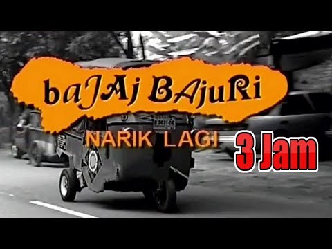 Bajaj Bajuri : Narik Lagi (3 Jam Non Stop)