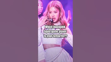 which blackpink squid game player is your favourite ?? || #blackpink #squidgame #koreanedit #kdrama