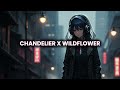 Chandelier X Wildflower Tiktok Version