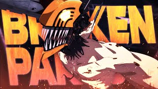 Chainsaw Man「AMV」Broken Parts ᴴᴰ