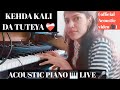 TEENA ARORA - KEHDA KALI DA TUTEYA ( ACOUSTIC PIANO 🎹 LIVE 🎤) #TeenaArora #Kehdakalidatuteya#newsong