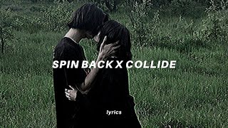 spin back x collide (lyrics) tiktok mashup | justine skye x scootie wop