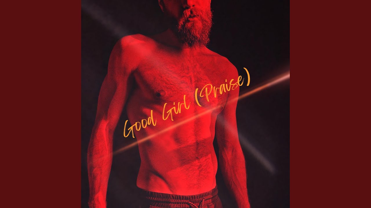 Watch Good Girl (Praise) on YouTube Watch Good Girl (Praise) on YouTube
