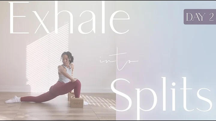 Exhale to Splits | A 30 Day Journey to Get Your Sp...