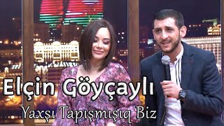 Elcin Goycayli - Yaxsi Tapismisiq Biz Resimi