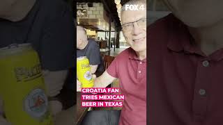 Croatia fans first impression of Mexican beer