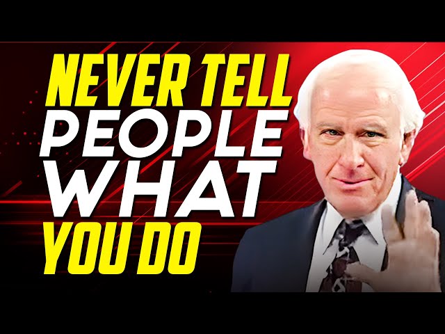 Never Tell People What You Do | Powerful Jim Rohn Motivational Speech class=
