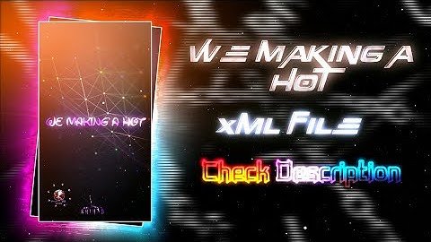 WE MAKING A HOT TREND XML FILE 🦋💫||NEW TREND SONG XML 🎶💦||NEW XML PROJECT 💋💥||BY@shihab_editor_99