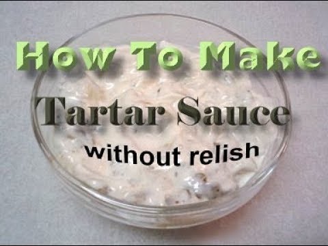How To Make TARTAR SAUCE | Without Relish! - YouTube