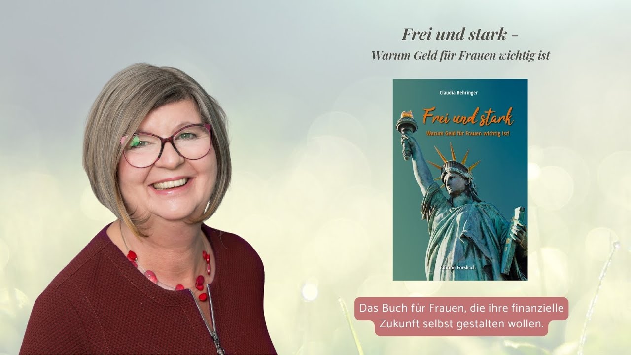 FREI UND STARK - Warum GELD für FRAUEN wichtig ist | Finanzratgeber von Claudia Behringer