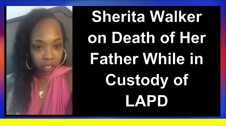 Sherita walklers father murdered by LAPD