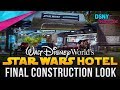 FINAL LOOK at STAR WARS HOTEL Construction at Walt Disney World - Disney News - 11/05/19