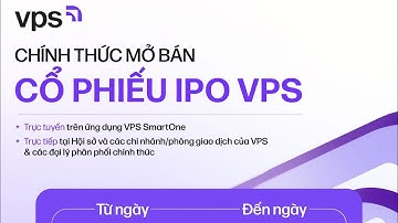 VPS | CHÍNH THỨC MỞ BÁN CỔ PHIẾU IPO VPS 