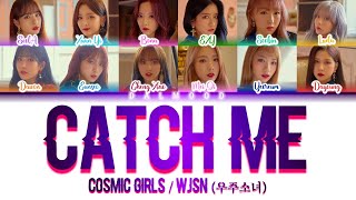 Cosmic Girls / WJSN (우주소녀) - Catch Me [Color Coded Lyrics Han|Rom|Eng] Resimi