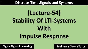 Stability of LTI System with Impulse Response | Lecture-54