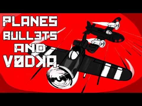 Planes, Bullets and Vodka - Trailer