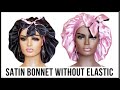 HOW TO MAKE A SATIN BONNET WITH A TIE BAND | This design will not slip off your head when you sleep