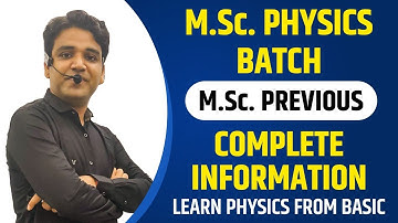 M.Sc. PHYSICS I MSc Previous Batch Information