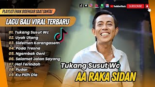 TUKANG SUSUT WC - AA RAKA SIDAN | UYAK UTANG | SIDEMEN KARANGASEM || LAGU BALI VIRAL TERBARU