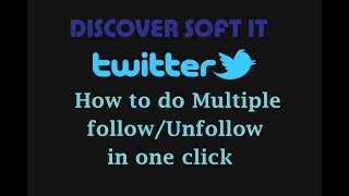 How to do Twitter Multiple follow/Unfollow In One Click | Discover Soft IT | screenshot 5